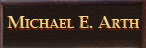 Michael E. Arth